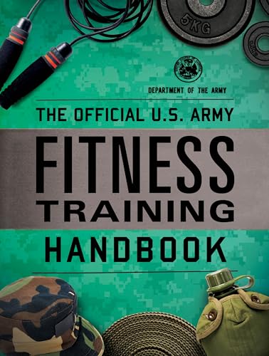 The Official U.S. Army Fitness Training Handbook von Rowman & Littlefield Publ