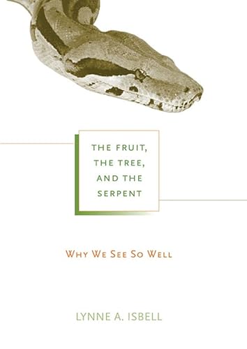 The Fruit, the Tree, and the Serpent: Why We See So Well von Harvard University Press