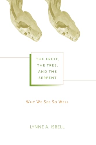 The Fruit, the Tree, and the Serpent: Why We See So Well von Harvard University Press