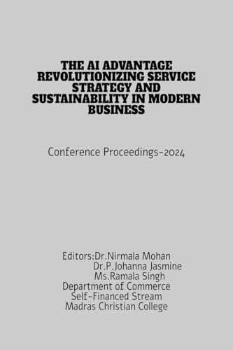 THE AI ADVANTAGE REVOLUTIONIZING SERVICE STRATEGY AND SUSTAINABILITY IN MODERN BUSINESS THE AI ADVANTAGE REVOLUTIONIZING SERVICE STRATEGY AND SUSTAINABILITY IN MODERN BUSINESS von Notion Press