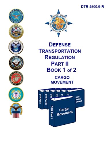 Defense Transportation Regulation PART II Book 1: DTR 4500.9-R Cargo Movement Defense Transportation Regulation PART II Book 1: DTR 4500.9-R Cargo Movement von Independently published