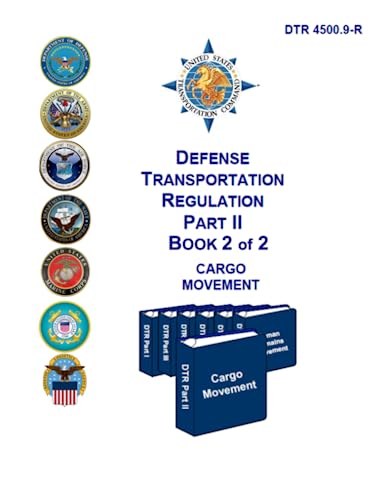 Defense Transportation Regulation PART II Book 2: DTR 4500.9-R Cargo Movement Defense Transportation Regulation PART II Book 2: DTR 4500.9-R Cargo Movement von Independently published