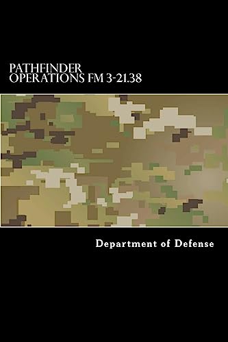Pathfinder Operations FM 3-21.38 Pathfinder Operations FM 3-21.38 von CREATESPACE