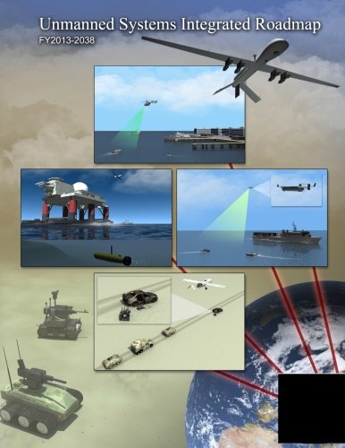Unmanned Systems Integrated Roadmap FY2013-2038 von CreateSpace Independent Publishing Platform