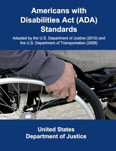 Americans with Disabilities Act (ADA) Standards: Adopted by the U.S. Department of Justice (2010) and the U.S. Department of Transportation (2006)