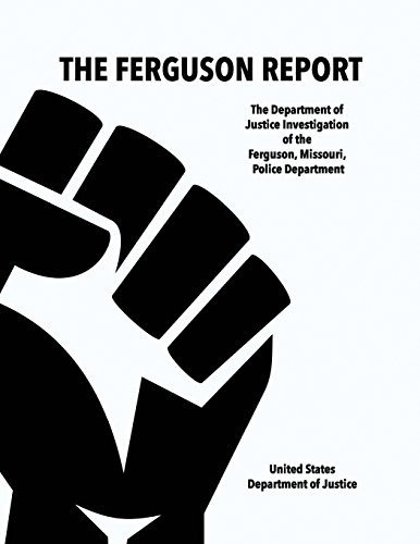 The Ferguson Report: The Department of Justice Investigation of the Ferguson, Missouri, Police Department von CREATESPACE