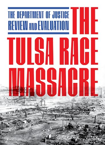 The Tulsa Race Massacre: The Department of Justice Review and Evaluation von Melville House