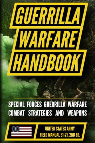 Guerrilla Warfare and Special Forces Operations Field Manual 31-21 von Independently published