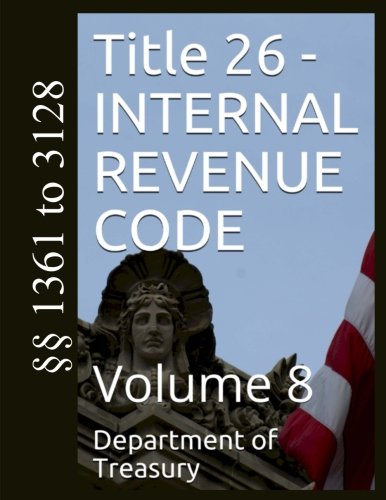 Title 26 - INTERNAL REVENUE CODE: Volume 8