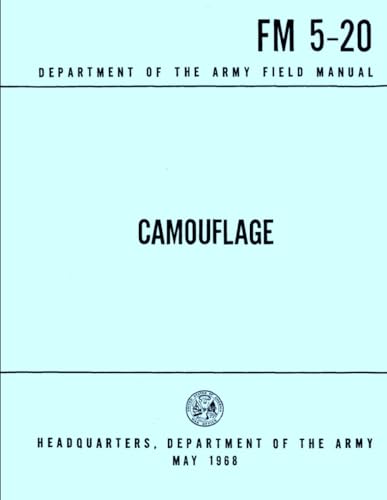 FM 5-20 Camouflage: Department of the Army Feild Manual (May 1969) von Independently published