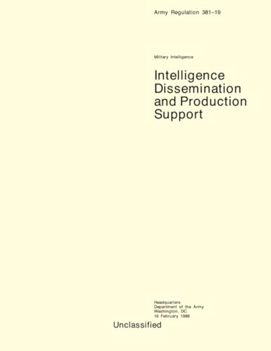 Intelligence Dissemination and Production Support: Army Regulation 381-19 von Independently published