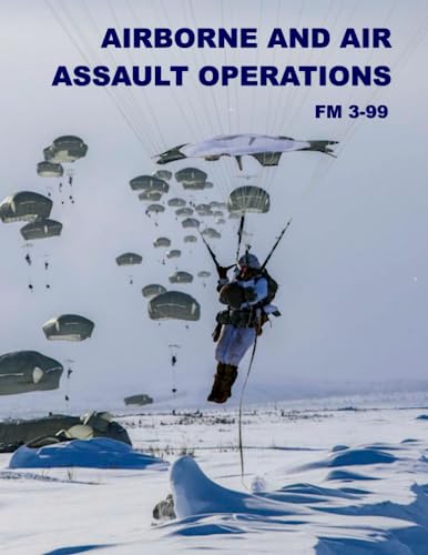 Airborne and Air Assault Operations: FM 3-99: Full Size von Independently published