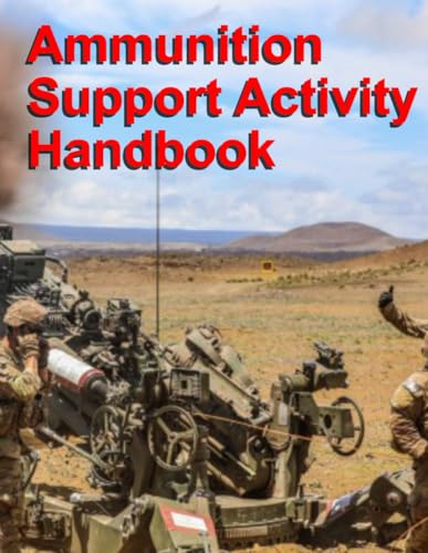 Ammunition Support Activity Handbook von Independently published