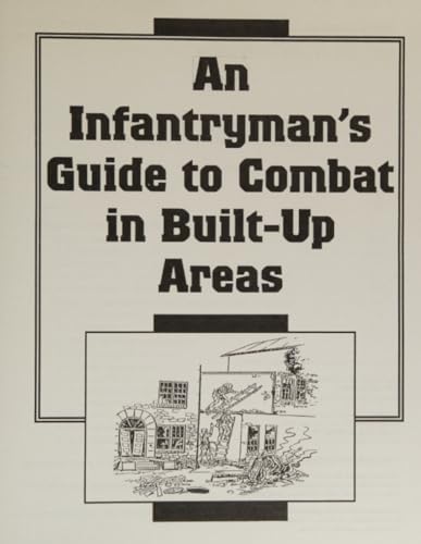 An Infantryman's Guide to Combat in Built-Up Areas von Independently published