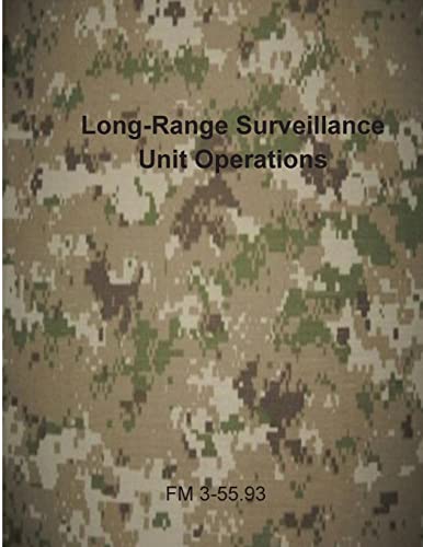 Long-Range Surveillance Unit Operations: FM 3-55.93 (U.S. Army Field Manuals) von CREATESPACE