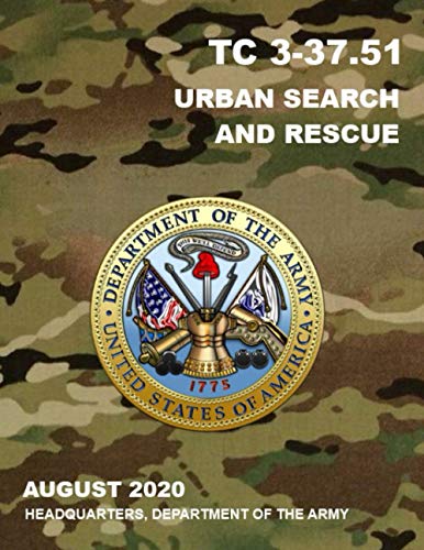 TC 3-37.51 Urban Search and Rescue: August 2020 von Independently published