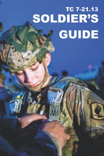 TC 7-21.13 Soldier’s Guide von Independently published