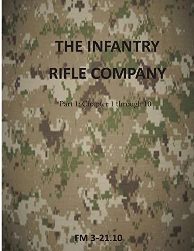 The Infantry Rifle Company: FM 3-21.10 (U.S. Army Field Manuals)