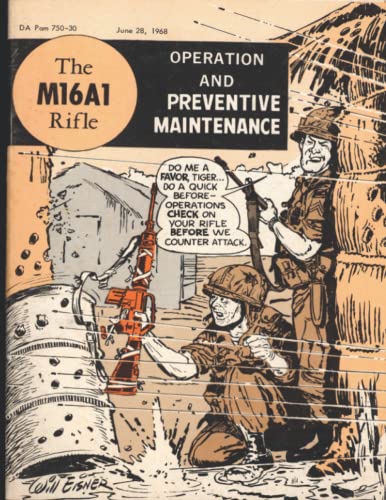 The M16A1 Rifle: Operation and Preventive Maintenance