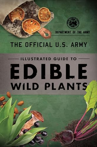 The Official U.S. Army Illustrated Guide to Edible Wild Plants