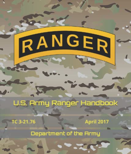 U.S. Army Ranger Handbook: TC 3-21.76 von Independently published