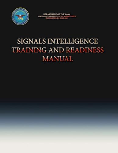 Signals Intelligence Training And Readiness Manual: NAVMC 3500.105A - 10 June 2024 von Independently published