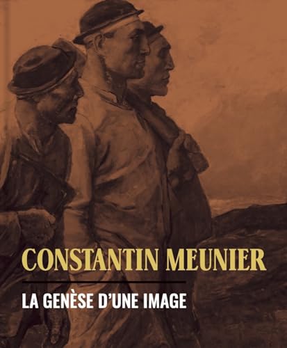 Constantin Meunier: La genèse d’une image Constantin Meunier: La genèse d’une image von Snoeck Publishers