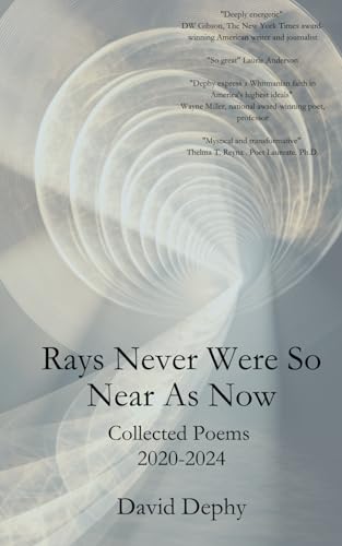 Rays Never Were So Near As Now: Collected Poems 2020-2024 von Westbrae Literary Group
