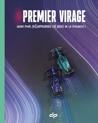 Premier Virage - Guide pour (ré)apprendre les bases de la Formule 1 von LDS
