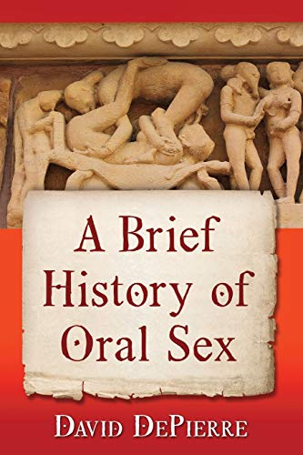 A Brief History of Oral Sex von Exposit Books