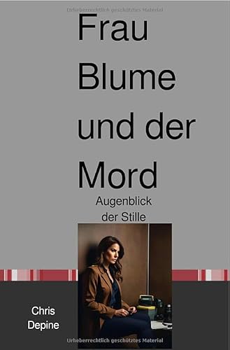 Krimi / Frau Blume und der Mord: Augenblick der Stille von epubli