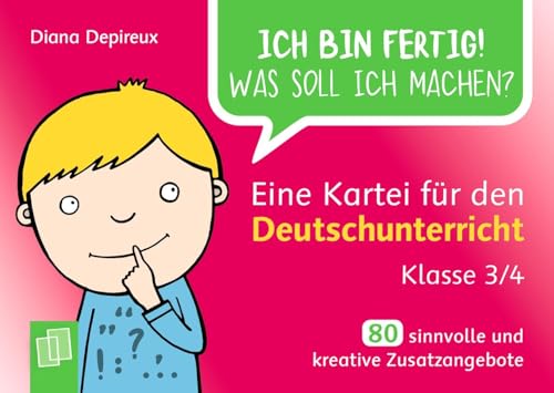 Eine Kartei für den Deutschunterricht – Klasse 3/4: 80 sinnvolle und kreative Zusatzangebote (Ich bin fertig! Was soll ich machen?) Eine Kartei für den Deutschunterricht – Klasse 3/4: 80 sinnvolle und kreative Zusatzangebote (Ich bin fertig! Was soll ich machen?)