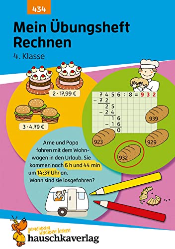 Mein Übungsheft Rechnen 4. Klasse: Mathe-Aufgaben mit Lösungen für den Übertritt - Zahlenraum bis zu einer Million (Lernhefte zum Üben und Wiederholen, Band 434)