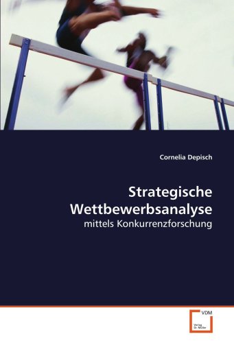 Strategische Wettbewerbsanalyse: mittels Konkurrenzforschung