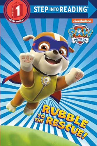 Rubble to the Rescue! (Paw Patrol) (Step Into Reading, Step 1: Paw Patrol)