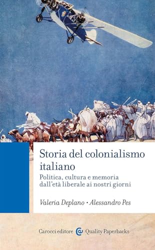 Storia del colonialismo italiano. Politica, cultura e memoria dall'età liberale ai nostri giorni (Quality paperbacks) von Carocci