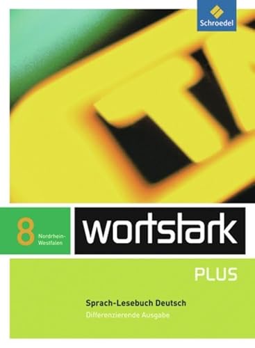 wortstark Plus - Differenzierende Ausgabe 2009 NRW: SprachLeseBuch 8 (wortstark Plus: Differenzierende Ausgabe für Nordrhein-Westfalen 2009)