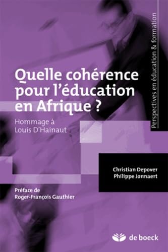 Quelle cohérence pour l'éducation en Afrique: Des politiques au curriculum von De Boeck Supérieur
