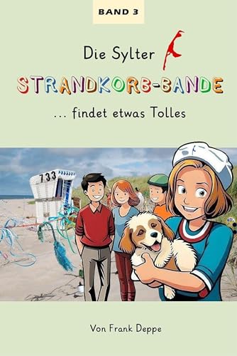 Die Sylter Strandkorb-Bande: ... findet etwas Tolles von Pressedienst Deppe