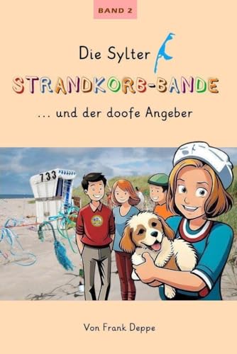 Die Sylter Strandkorb-Bande: ... und der doofe Angeber von Pressedienst Deppe