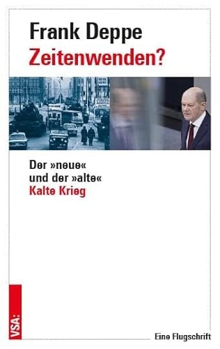 Zeitenwenden?: Der »neue« und der »alte« Kalte Krieg Zeitenwenden?: Der »neue« und der »alte« Kalte Krieg