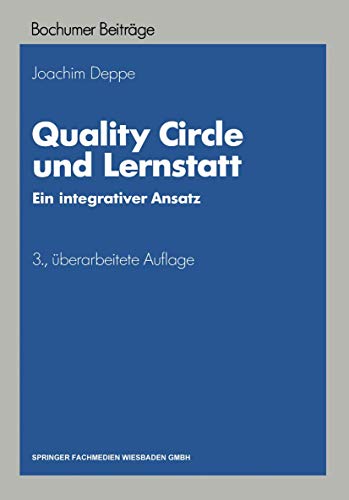 Quality Circle und Lernstatt: Ein integrativer Ansatz (Bochumer Beiträge zur Unternehmensführung und Unternehmensforschung)