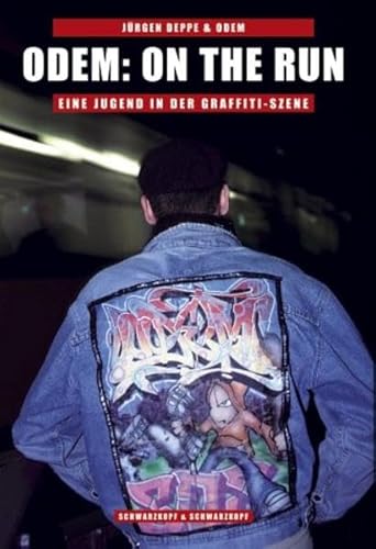 Odem: On the Run: Eine Jugend in der Graffiti-Szene