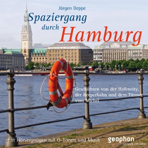Spaziergang durch Hamburg: Ein Hörvergnügen mit O-Tönen und Musik (Spaziergänge)