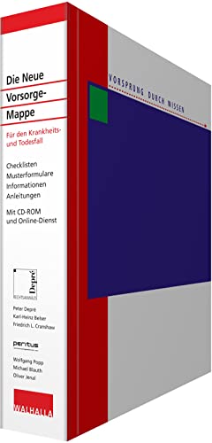 Die Neue Vorsorge-Mappe: Für den Krankheits- und Todesfall; Checklisten; Musterformulare; Informationen; Anleitungen; Mit CD-ROM und Online-Dienst von Walhalla und Praetoria
