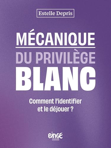 Mécanique du privilège blanc: Comment l'identifier et le déjouer ?