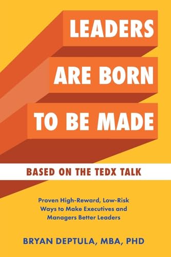 Leaders Are Born To Be Made: Proven Low-Risk, High-Reward Ways to Make Executives and Managers Better Leaders Leaders Are Born To Be Made: Proven Low-Risk, High-Reward Ways to Make Executives and Managers Better Leaders von Indie Books International