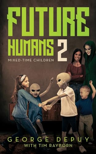 Future Humans 2: Mixed-Time Children von Palmetto Publishing