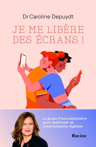 Je me libère des écrans !: Le guide d'une psychiatre pour maîtriser sa consommation digitale von Racine
