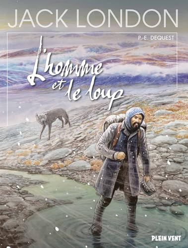 L'homme et le loup: d'après l'oeuvre de Jack London L'homme et le loup: d'après l'oeuvre de Jack London von PLEIN VENT